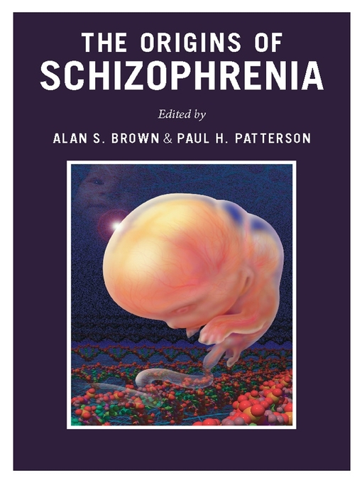 Title details for The Origins of Schizophrenia by Alan S. Brown - Available